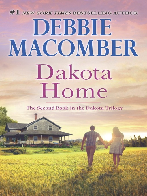 Title details for Dakota Home by Debbie Macomber - Wait list